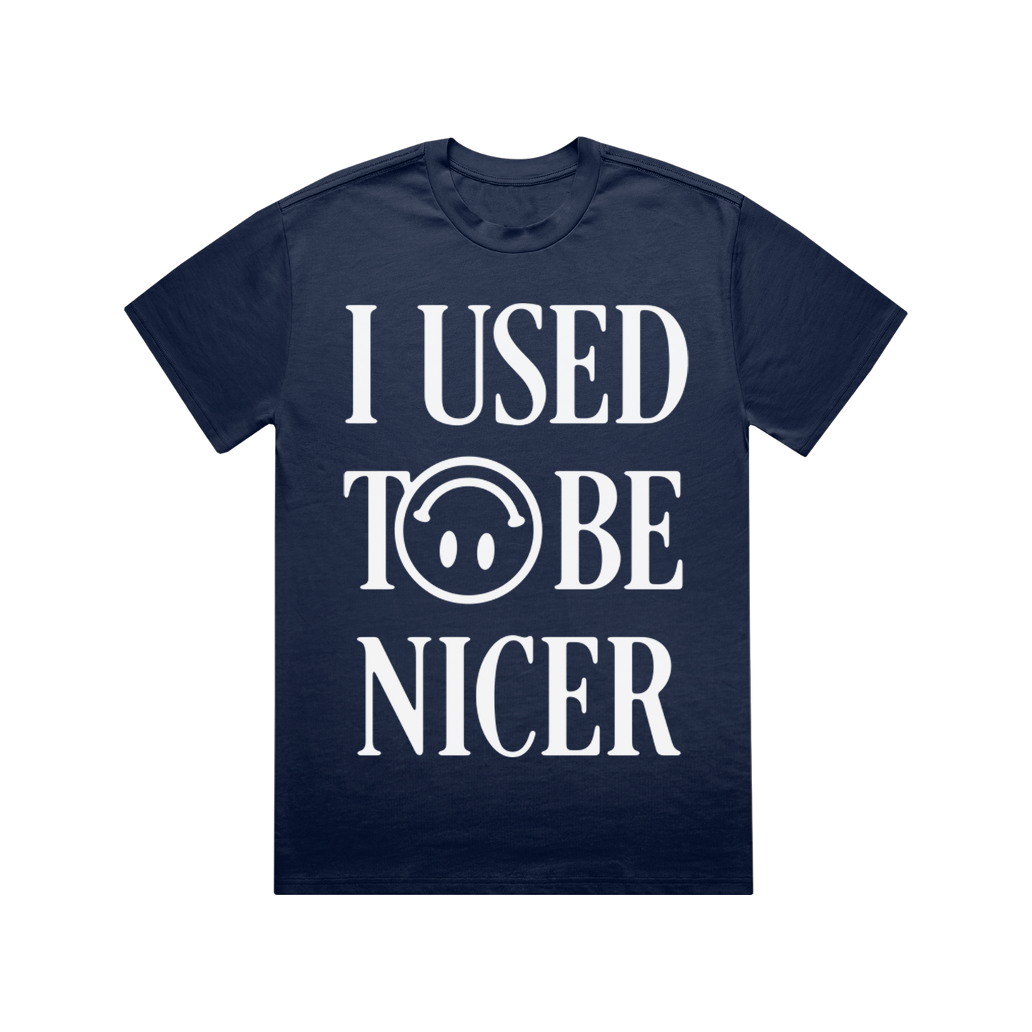 I Used To Be Nicer T-Shirt (Navy)
