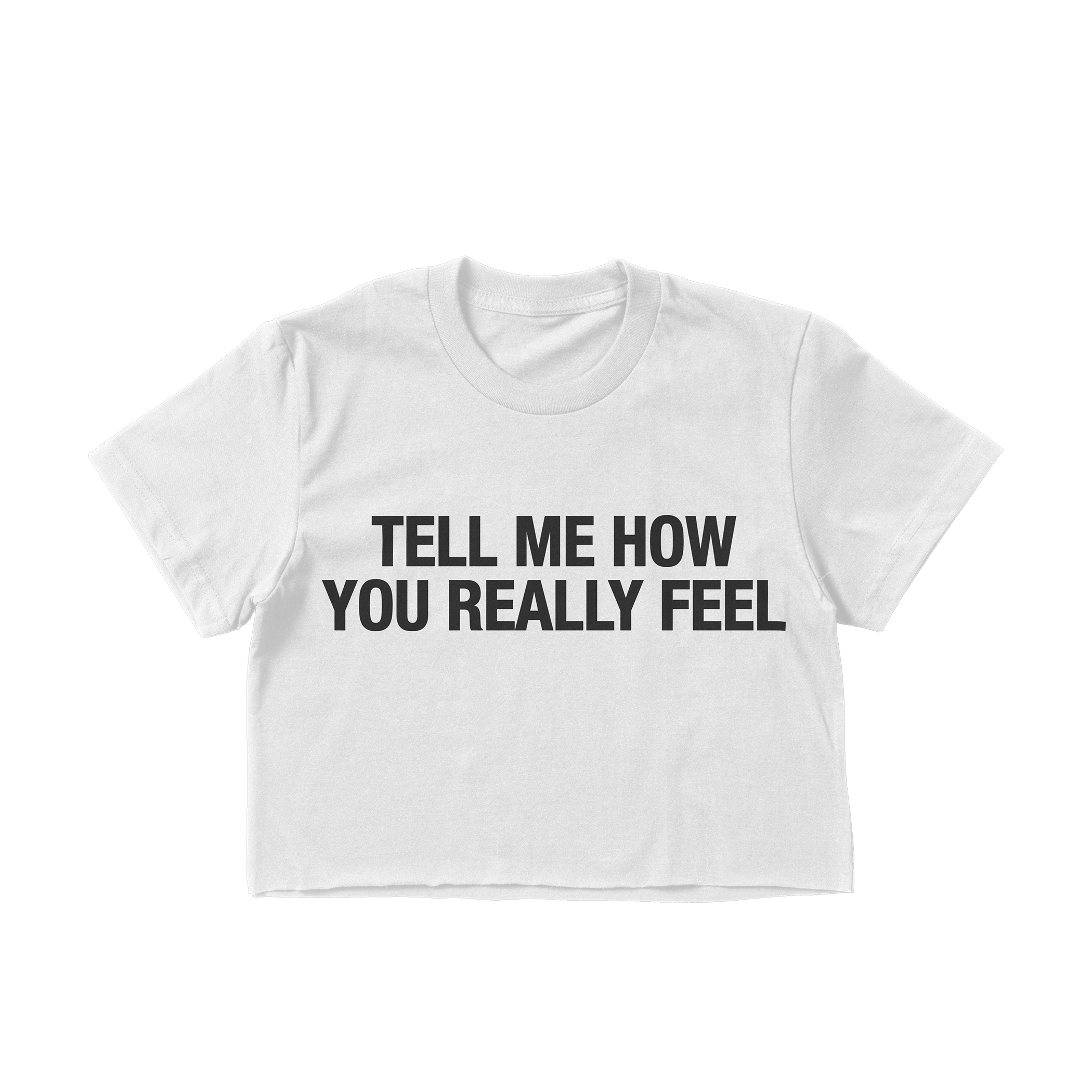 Tell Me How You Really Feel Baby Tee